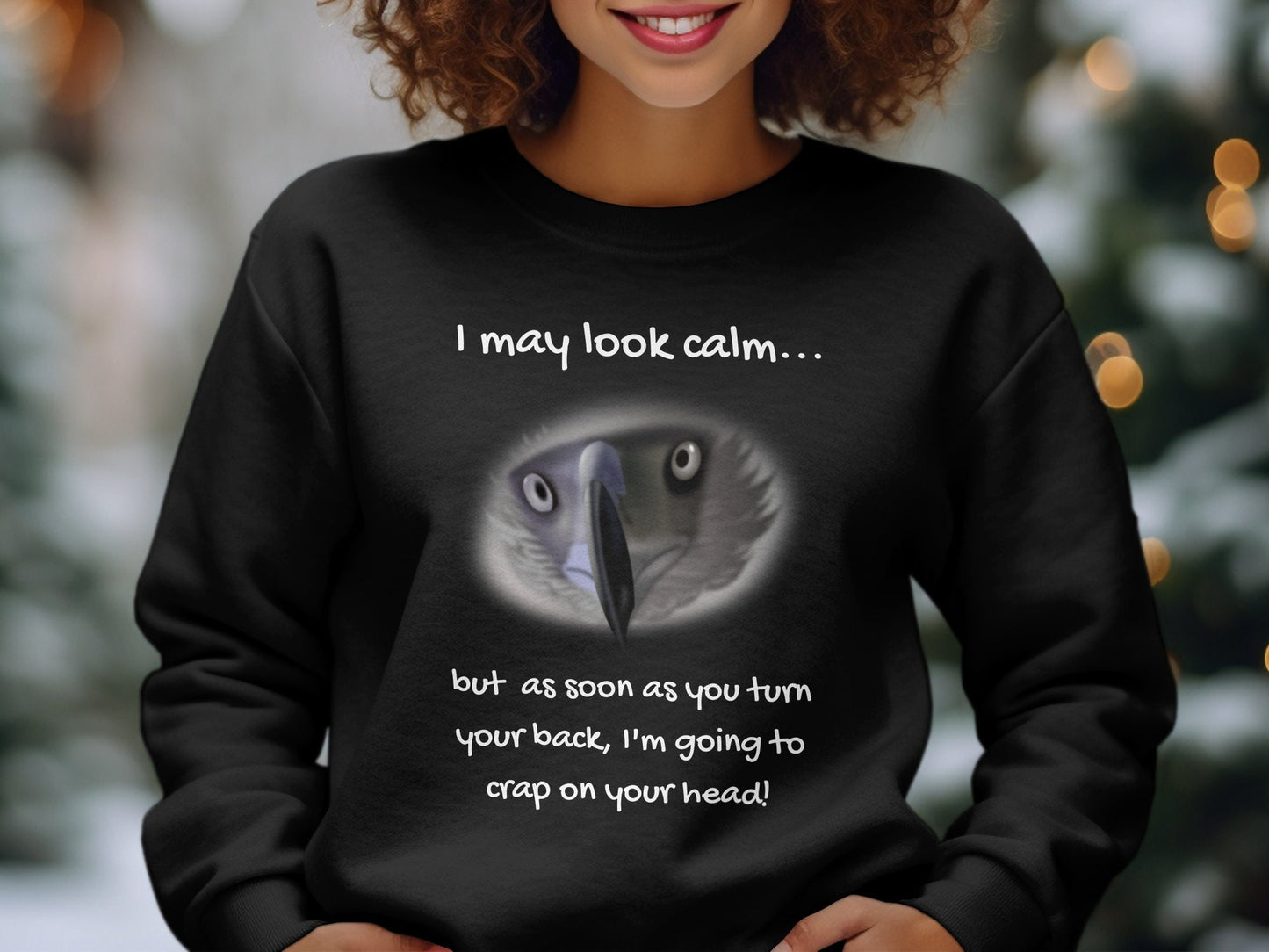 I May Look Calm, But as Soon as You Turn Your Back, I'm Going to Crap on Your Head Shirt - Snarky and Funny Karma Quote Tee