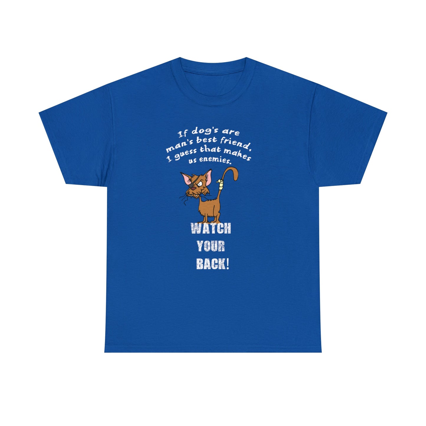 Dog Best Friend Cats Enemy Shirt - Watch Your Back and Flaunt Your Furry Loyalty Cat Lover Shirt