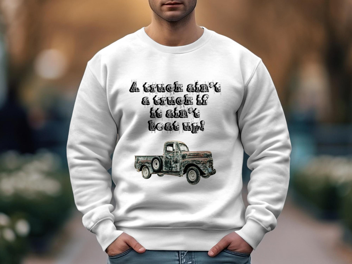 A Truck Ain't a Truck If It Ain't Beat Up Shirt - Vintage Classic Truck Tee