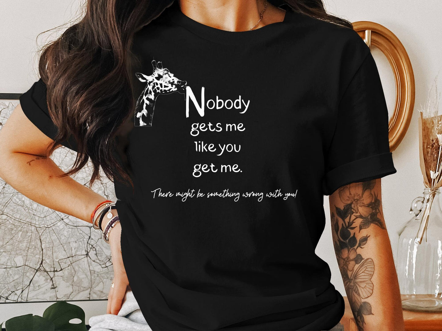 Nobody Gets Me Like You Get Me, There Might Be Something Wrong with You Shirt - Giraffe Friend Tee