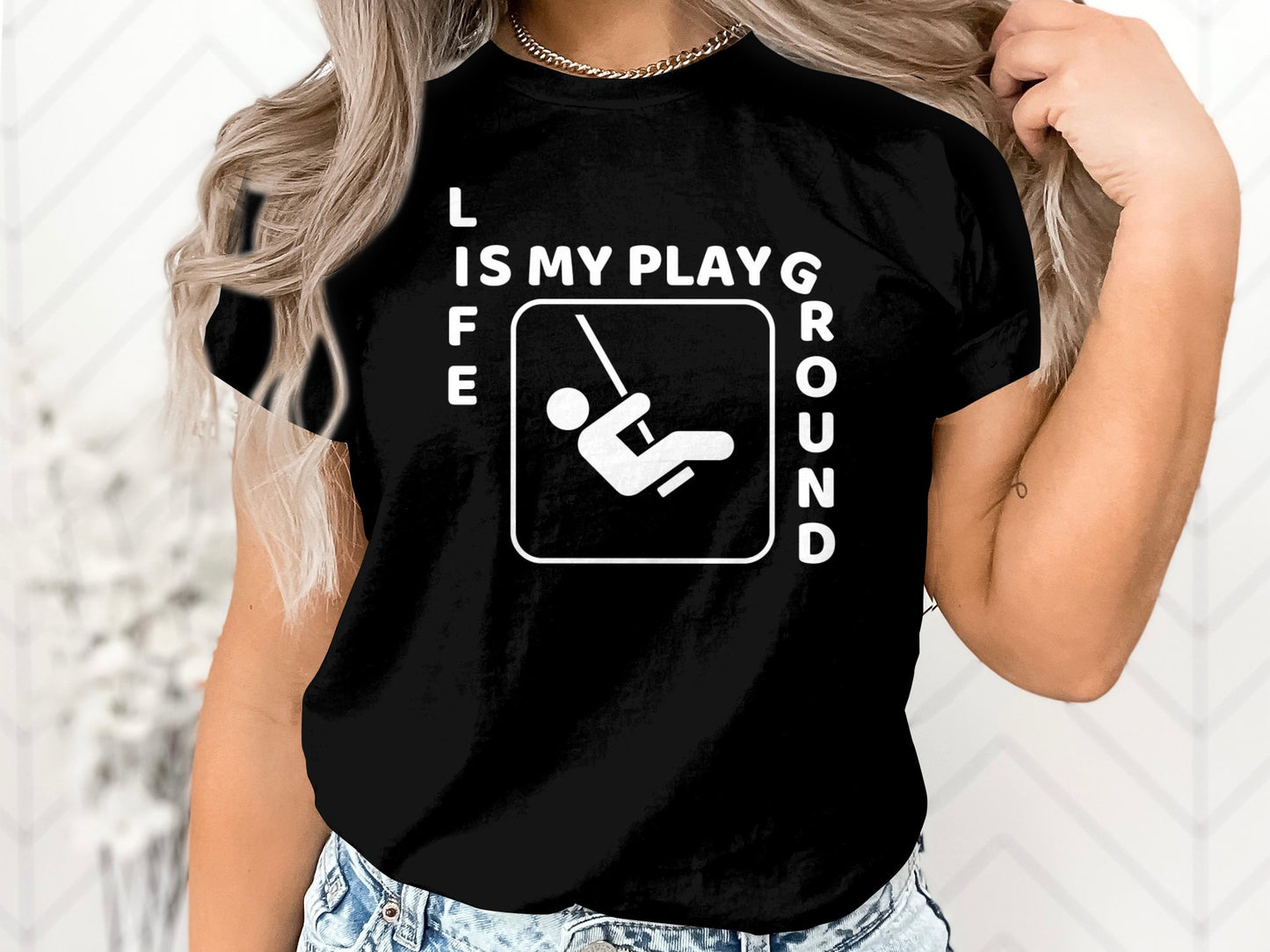 Life Is My Playground Funny T-Shirt - Perfect for Teachers, Moms, and Kids!