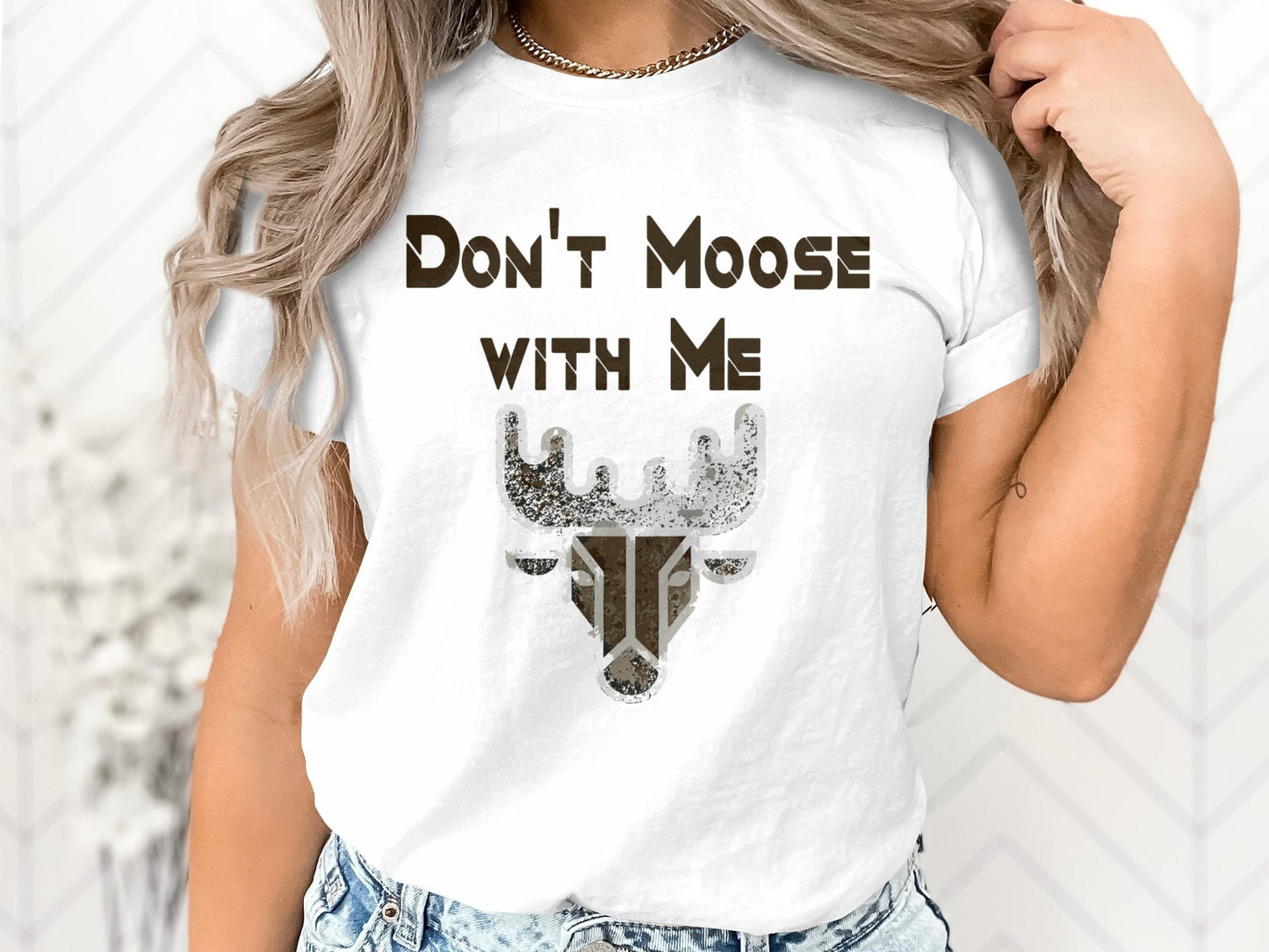 Don't Moose With Me T-Shirt - The Ultimate Moose Lover's Delight, Alaska Outdoors Nature Lover Shirt