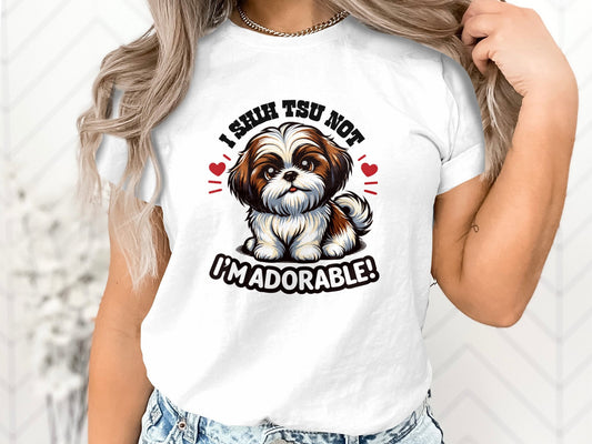 I Shih Tzu Not, I'm Adorable - Funny Shih Tzu Dog Shirt, Dog Mom Shirt, Dog Mama Shirt, Fur Mama Shirt, Dog Mom Gift, Shih Tzu Lover Tee