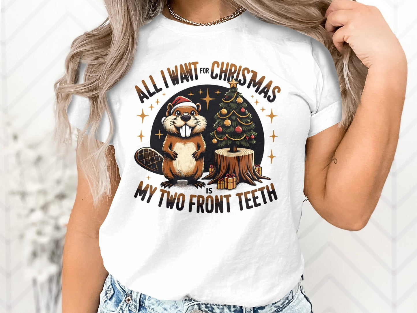 Funny Beaver Christmas Shirt - All I Want for Christmas Is My Two Front Teeth